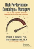 High-Performance Coaching for Managers: A Step-by-Step Approach to Increase Employees' Performance and Productivity