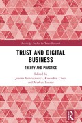 Trust and Digital Business: Theory and Practice