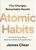 Atomic Habits: An Easy & Proven Way to Build Good Habits & Break Bad Ones